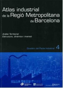 Barcelona Regional - Atlas industrial de la regió metropolitana de Barcelona. Quadern núm. 4: Activitat Econòmica.