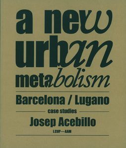 Barcelona Regional - A new urban metabolism. Barcelona/Lugano