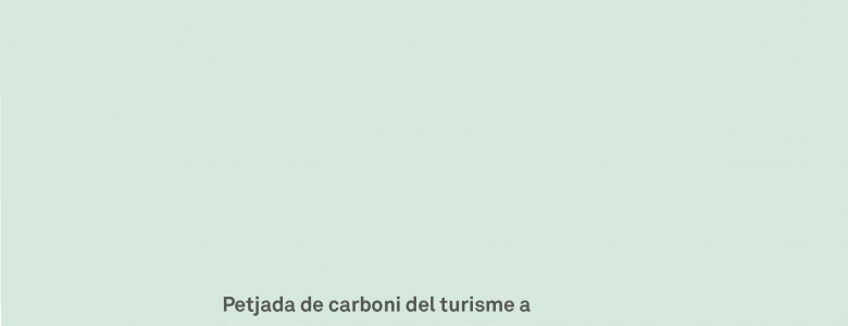 Barcelona Regional - Aproximació a la Petjada de Carboni del sector Turístic de la ciutat de Barcelona